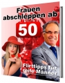 Frauen abschleppen ab 50 - Flirttipps fr Reife Mnner